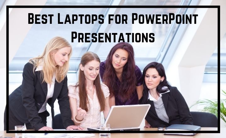 Best Laptops for PowerPoint Presentations