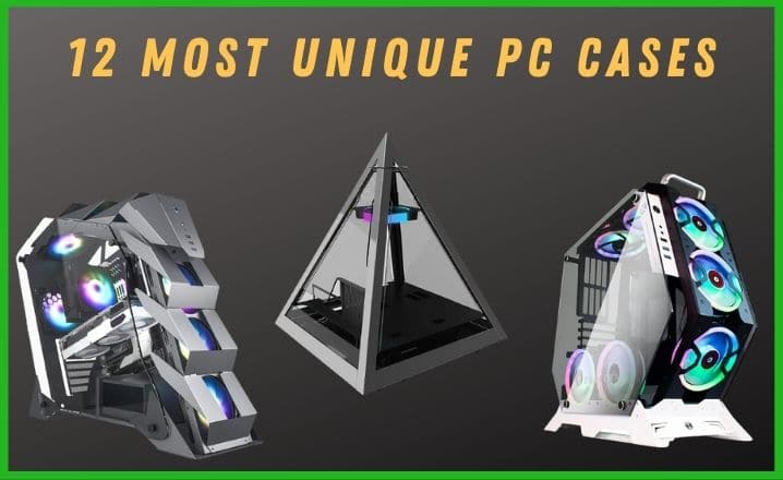 Most Unique PC Cases